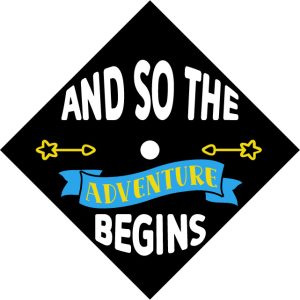 And So The Adventure Begins Grad Cap Topper 0523