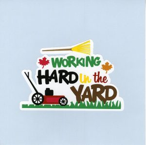 Working Hard In The Yard Title