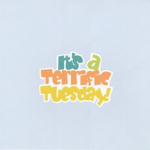 It's A Terrific Tuesday Title