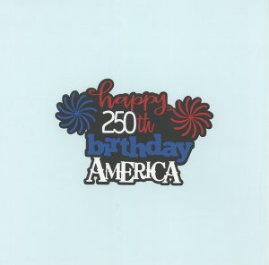 Happy 250th Birthday America Title