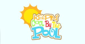 Keepin' Cool By The Pool Title